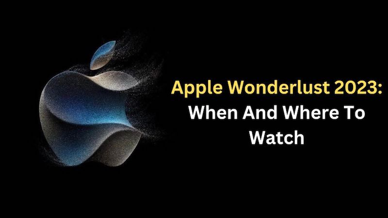 Apples-Wonderlust-Event-What-to-Expect-from-the-iPhone-15-and-Apple-Watches-infopulselive
